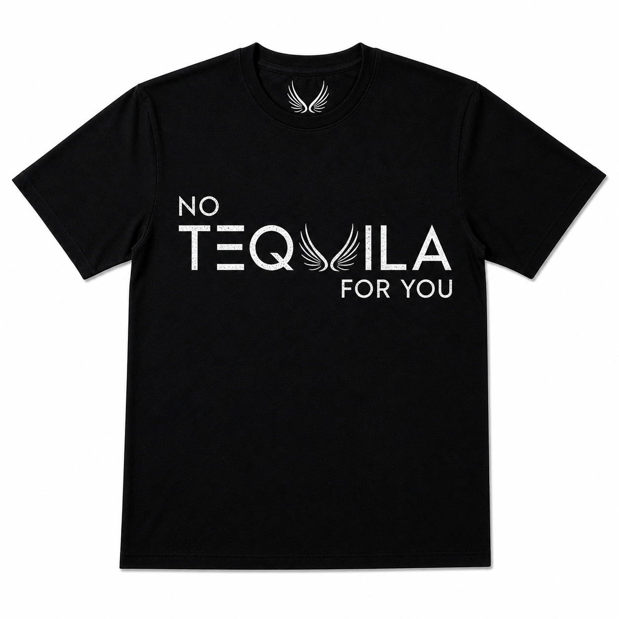 No Tequila For You T-Shirt