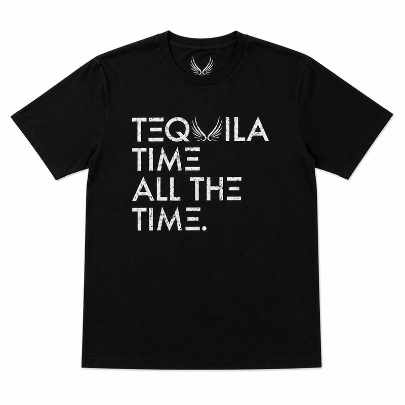 Tequila Time All The Time T-Shirt